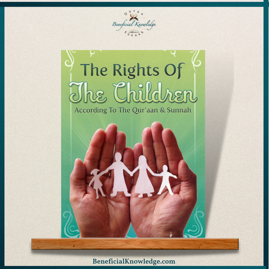 The Rights of The Children (According to Qur'aan & Sunnah)